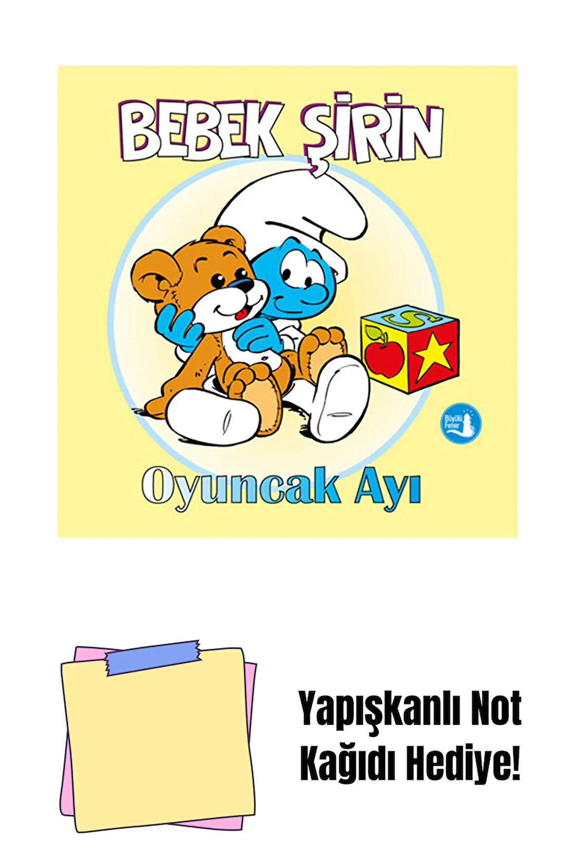 Bebek Şirin - Oyuncak Ayı (Ciltli) + Yapışkanlı Not Kağıdı