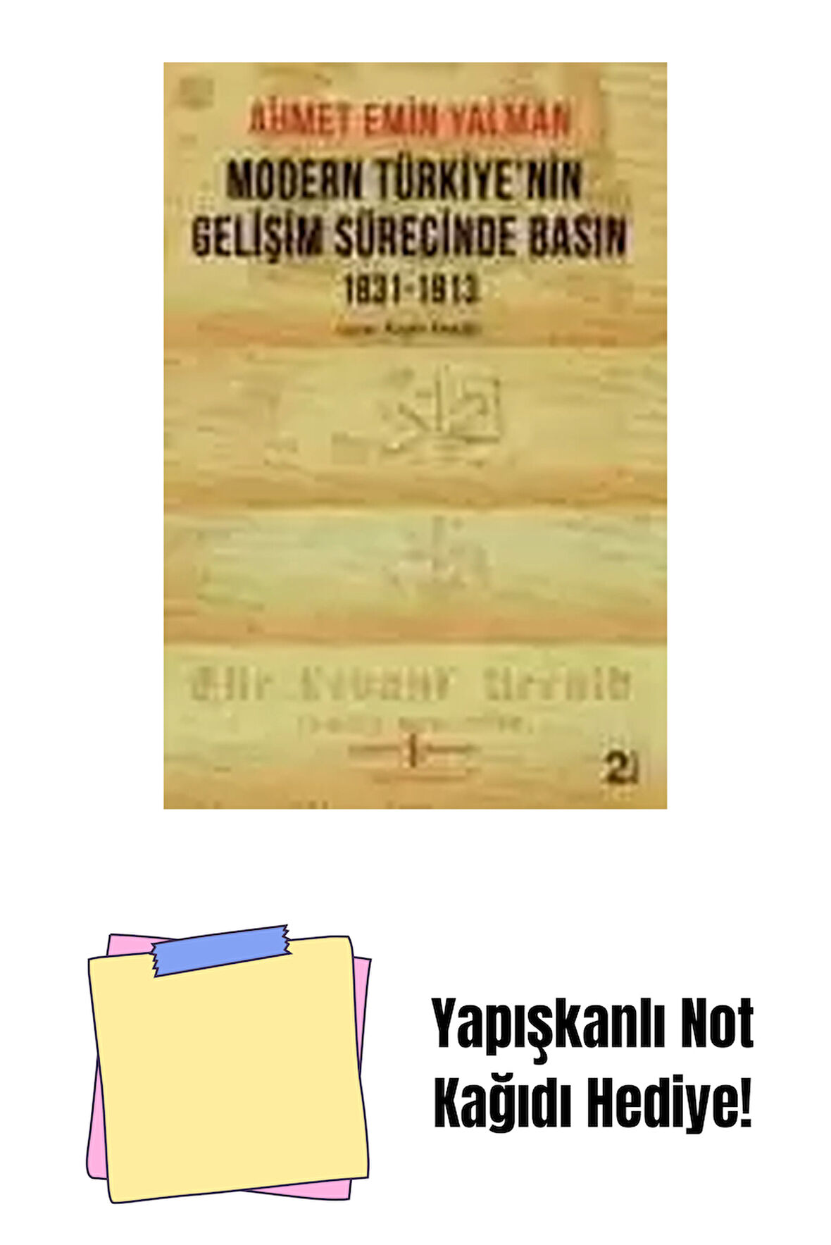 Modern Türkiye’nin Gelişim Sürecinde Basın 1831-1913 + Yapışkanlı Not Kağıdı