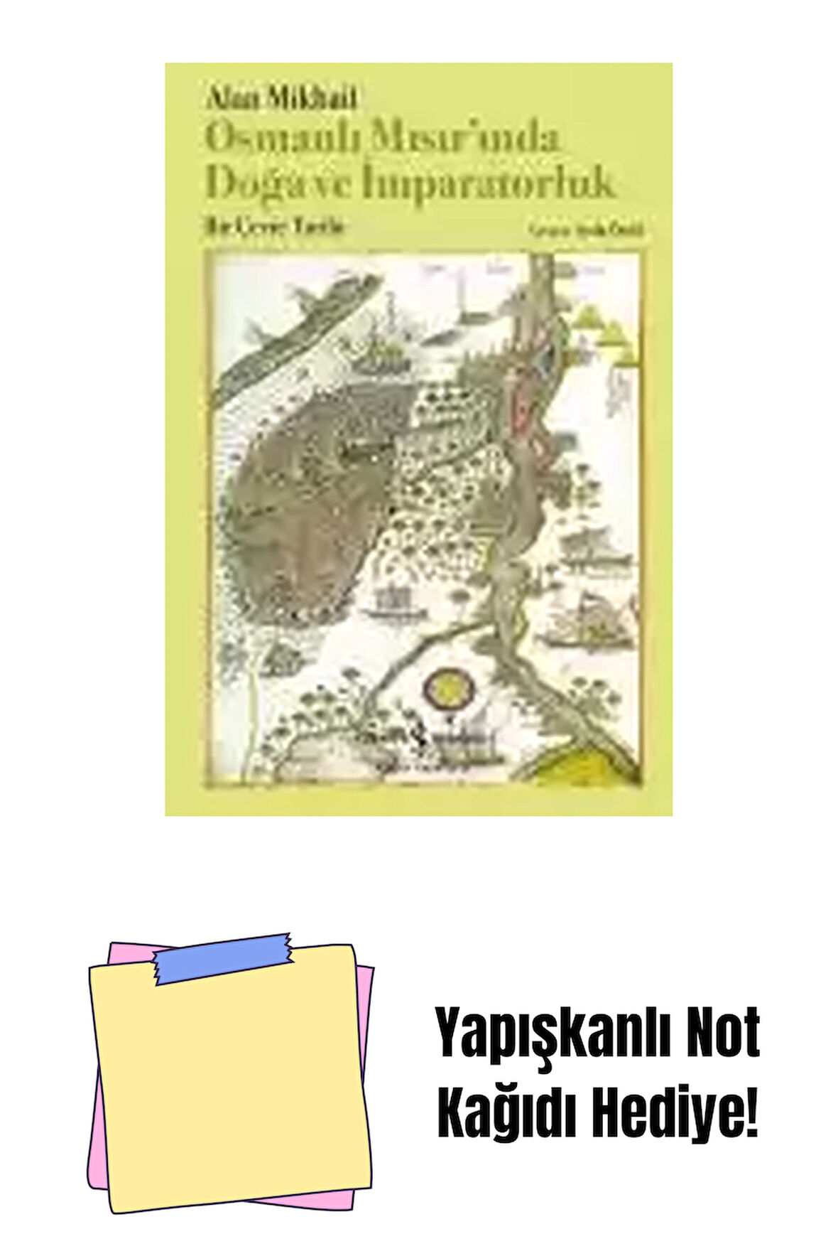 Osmanlı Mısır’ında Doğa ve İmparatorluk – Bir Çevre Tarihi + Yapışkanlı Not Kağıdı