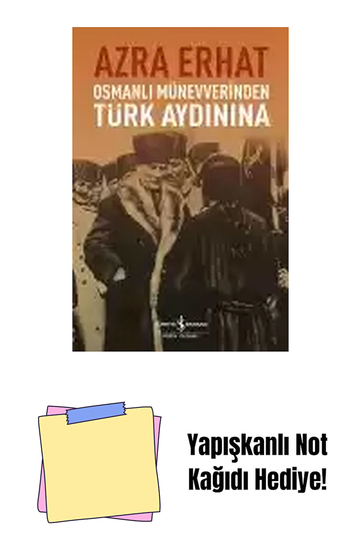 Osmanlı Münevverinden Türk Aydınına + Yapışkanlı Not Kağıdı