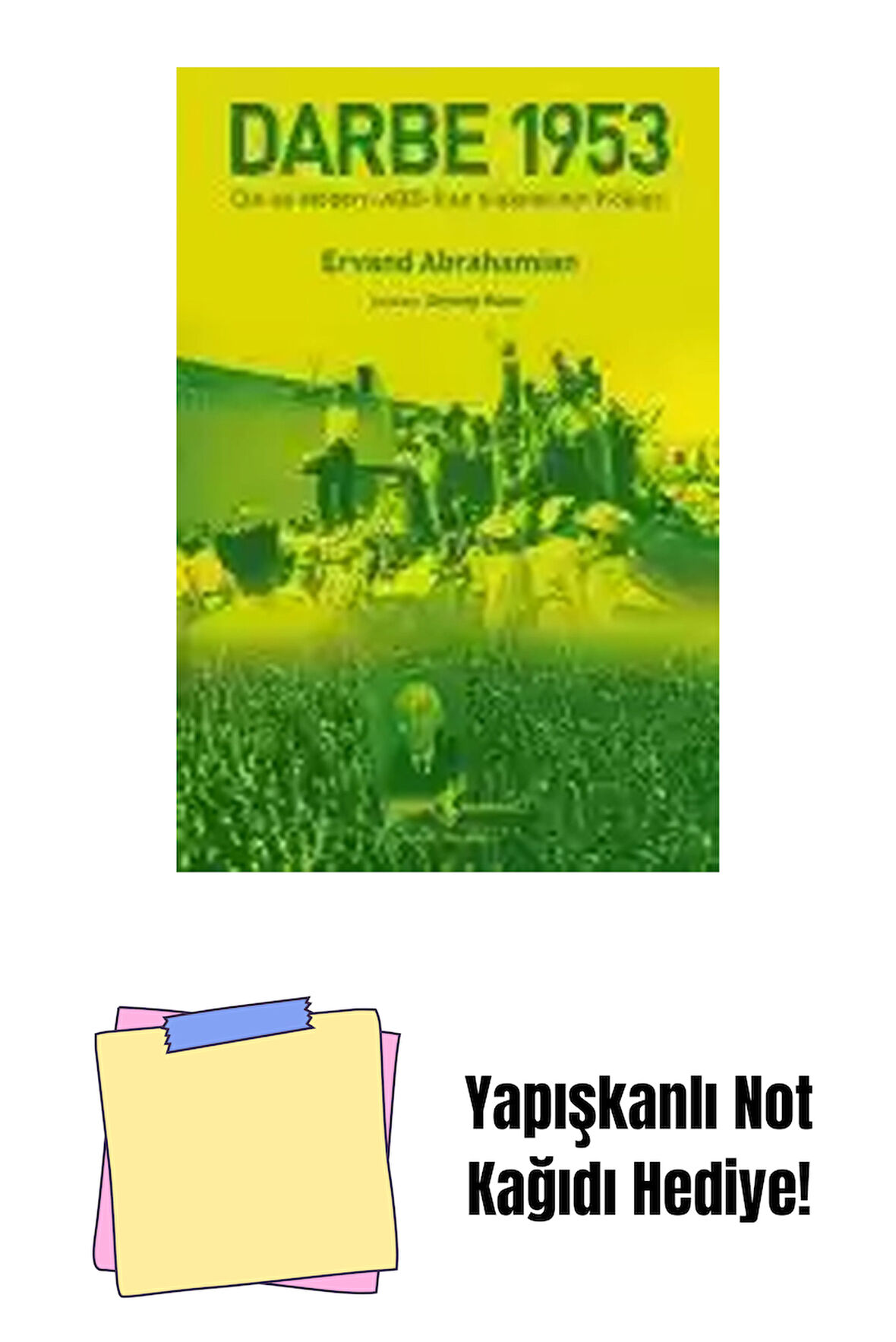 Darbe 1953 – Cia ve Modern Abd – İran İlişkilerinin Kökleri + Yapışkanlı Not Kağıdı