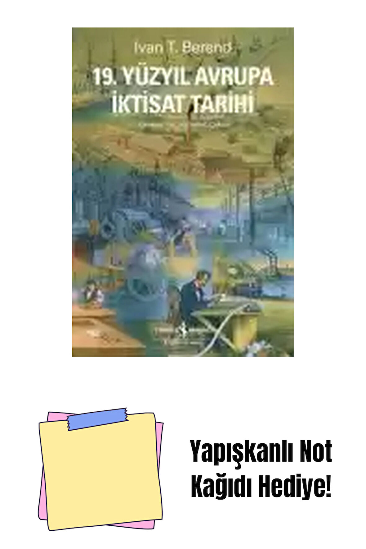 19. Yüzyıl Avrupa İktisat Tarihi + Yapışkanlı Not Kağıdı