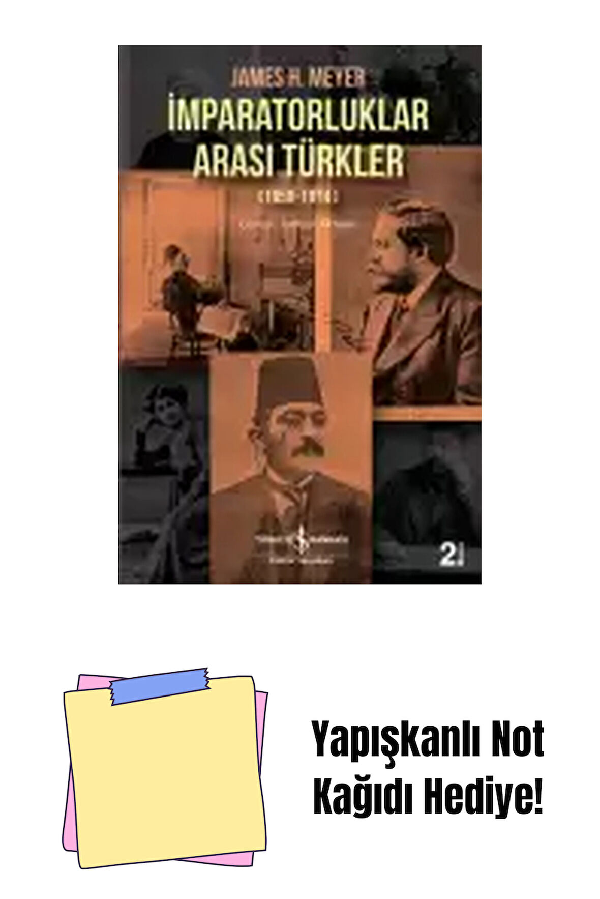 İmparatorluklar Arası Türkler (1856-1914) + Yapışkanlı Not Kağıdı