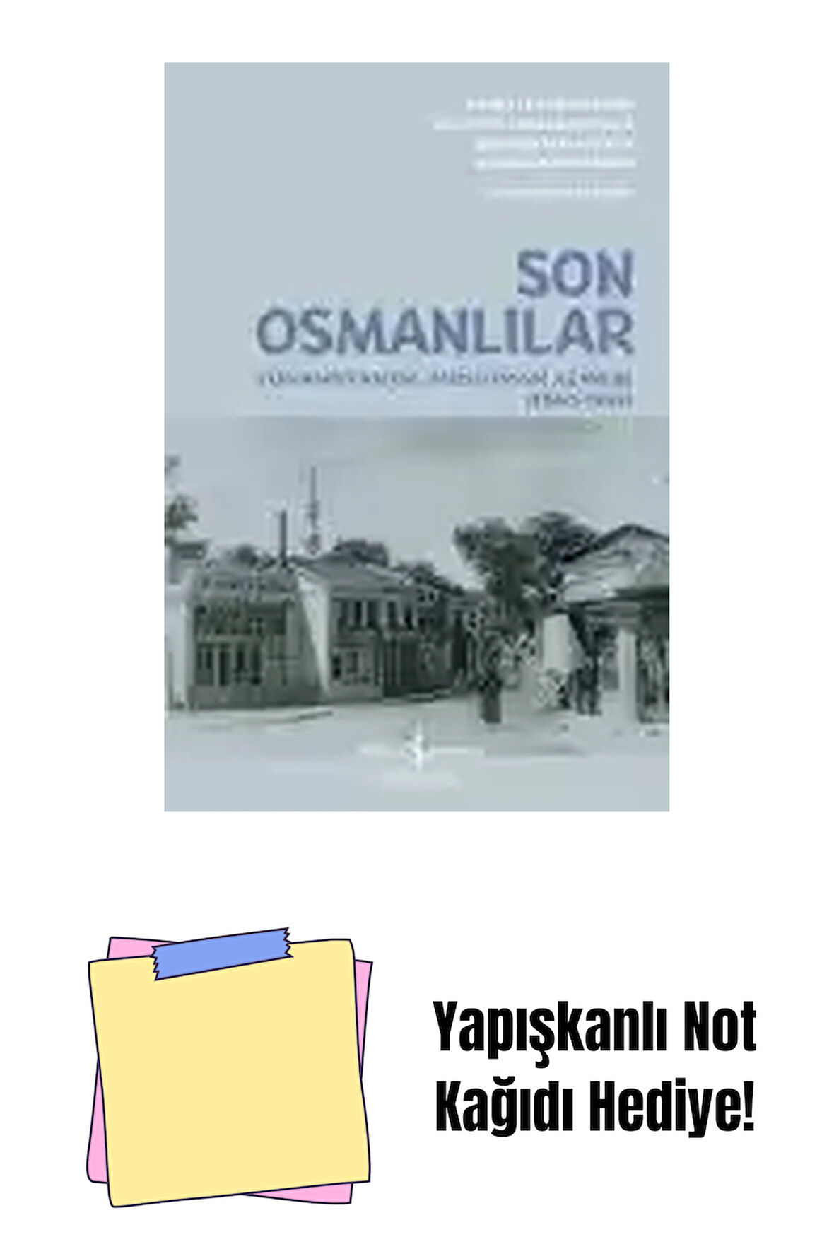 Son Osmanlılar – Yunanistan’da Müslüman Azınlık (1940-1949) + Yapışkanlı Not Kağıdı