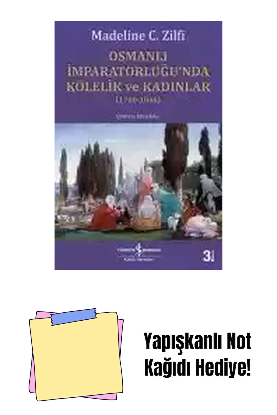 Osmanlı İmparatorluğu’nda Kölelik ve Kadınlar (1700-1840) + Yapışkanlı Not Kağıdı