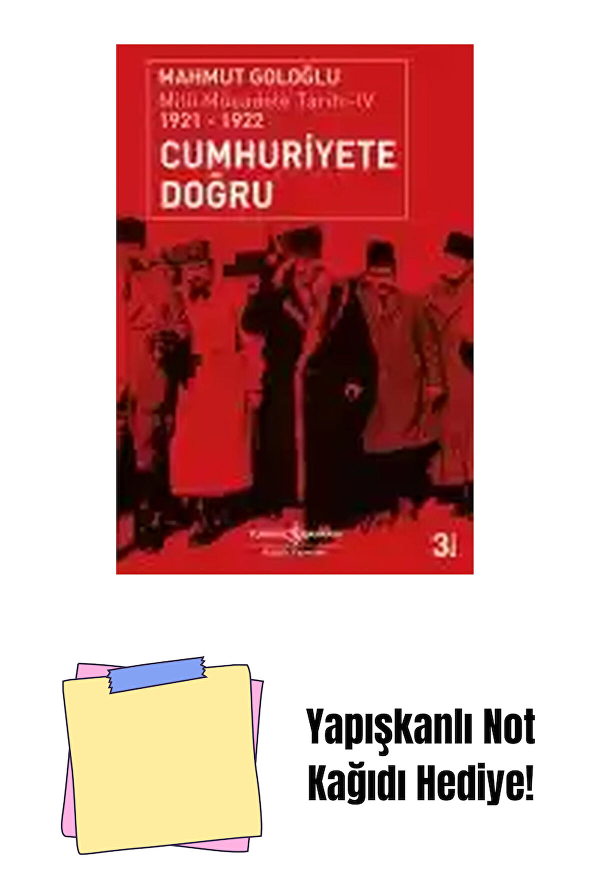 Cumhuriyete Doğru / Milli Mücadele Tarihi-IV 1921-1922 + Yapışkanlı Not Kağıdı