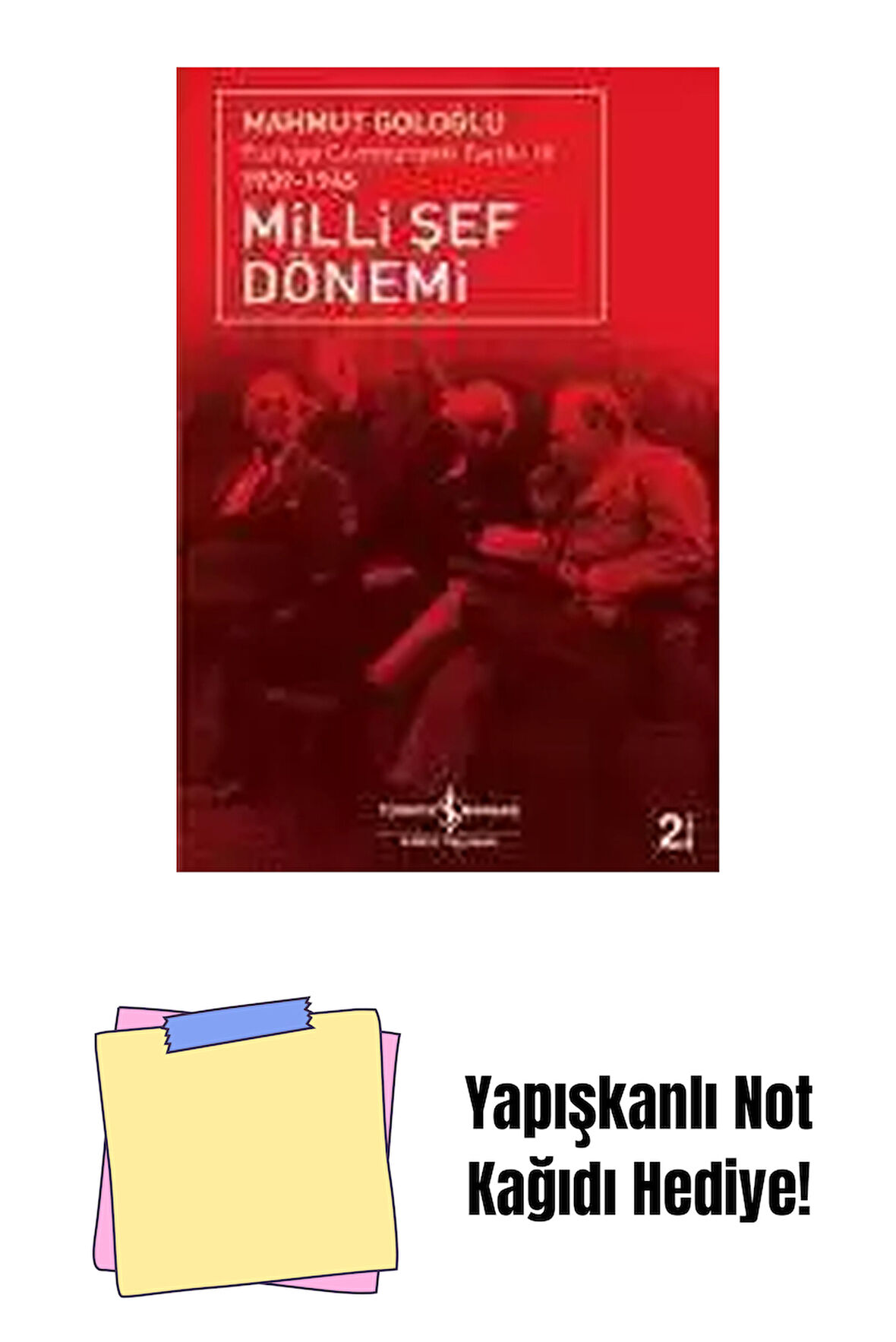 Milli Şef Dönemi / Türkiye Cumhuriyeti Tarihi-III 1939-1945 + Yapışkanlı Not Kağıdı