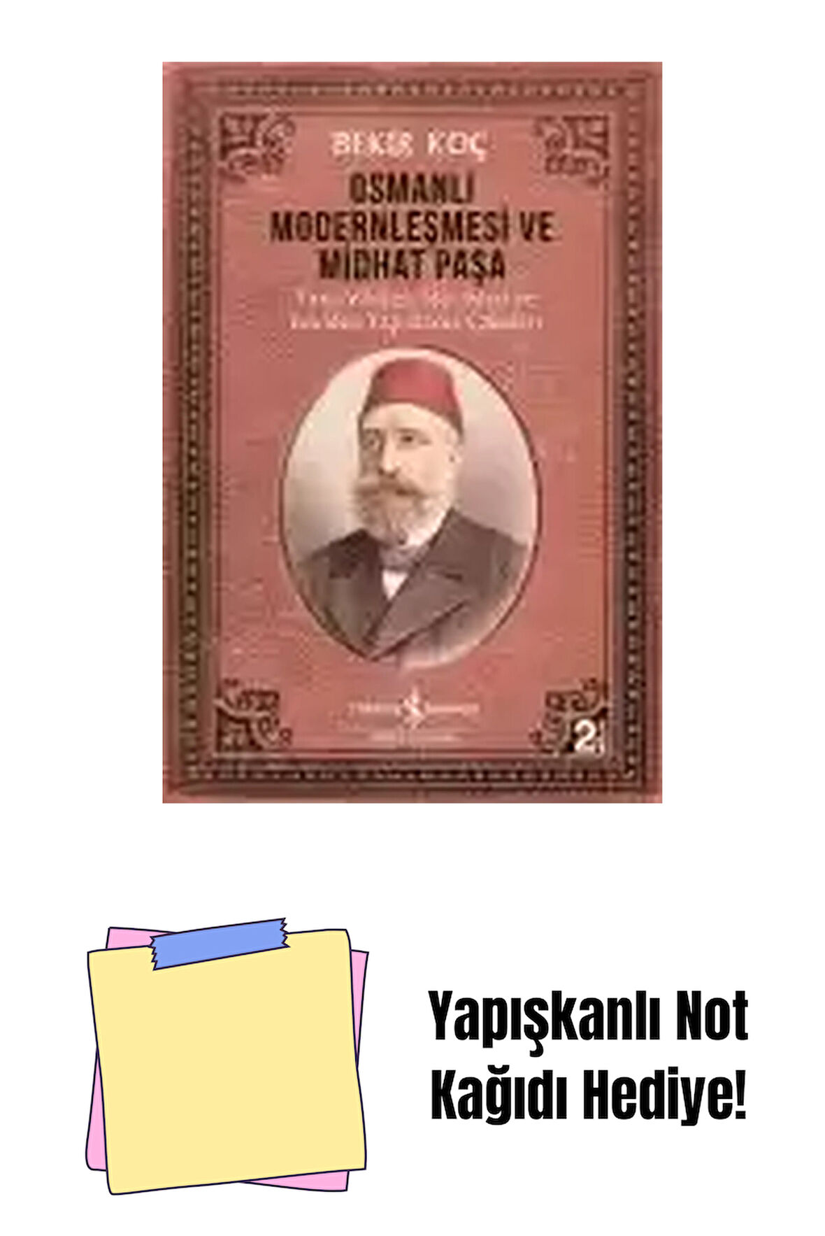 Osmanlı Modernleşmesi ve Midhat Paşa + Yapışkanlı Not Kağıdı