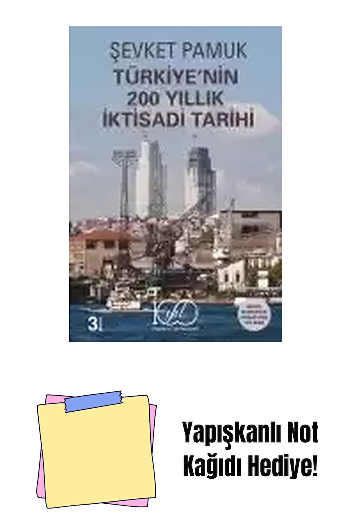 Türkiye’nin 200 Yıllık İktisadi Tarihi – Gözden Geçirilmiş ve Genişletilmiş Yeni Baskı + Yapışkanlı Not Kağıdı
