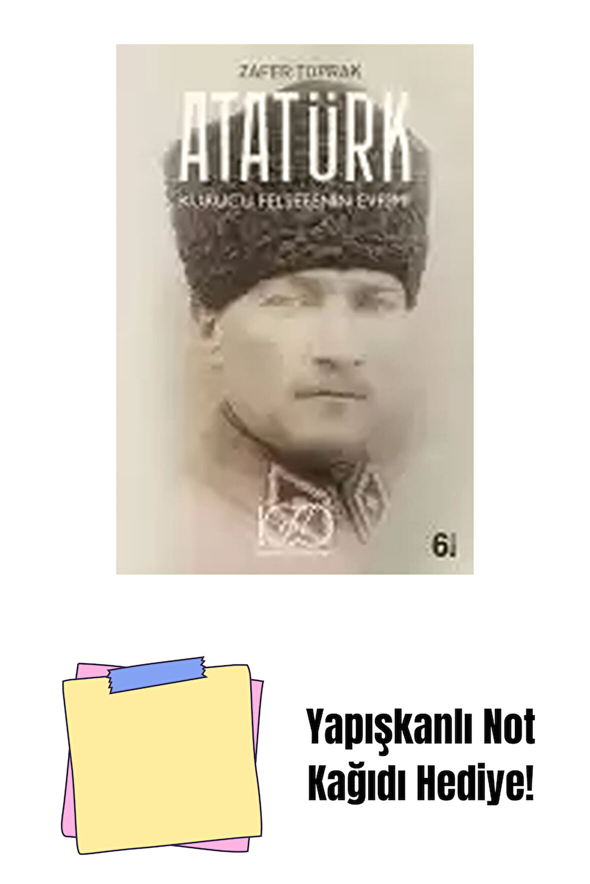 Atatürk – Kurucu Felsefenin Evrimi + Yapışkanlı Not Kağıdı