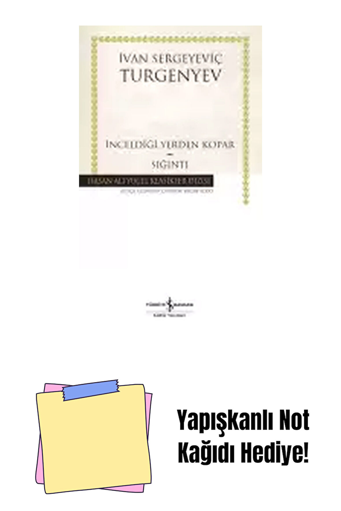 İnceldiği Yerden Kopar – Sığıntı + Yapışkanlı Not Kağıdı