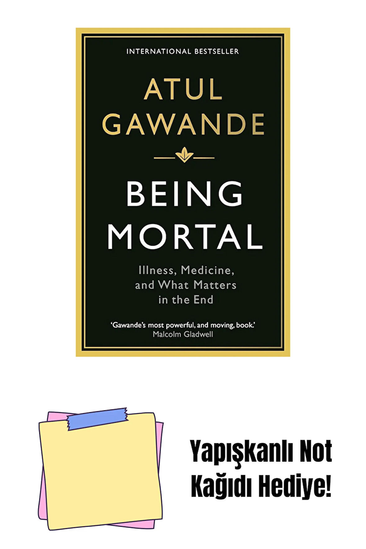 Being Mortal: Illness, Medicine and What Matters in the End + Yapışkanlı Not Kağıdı