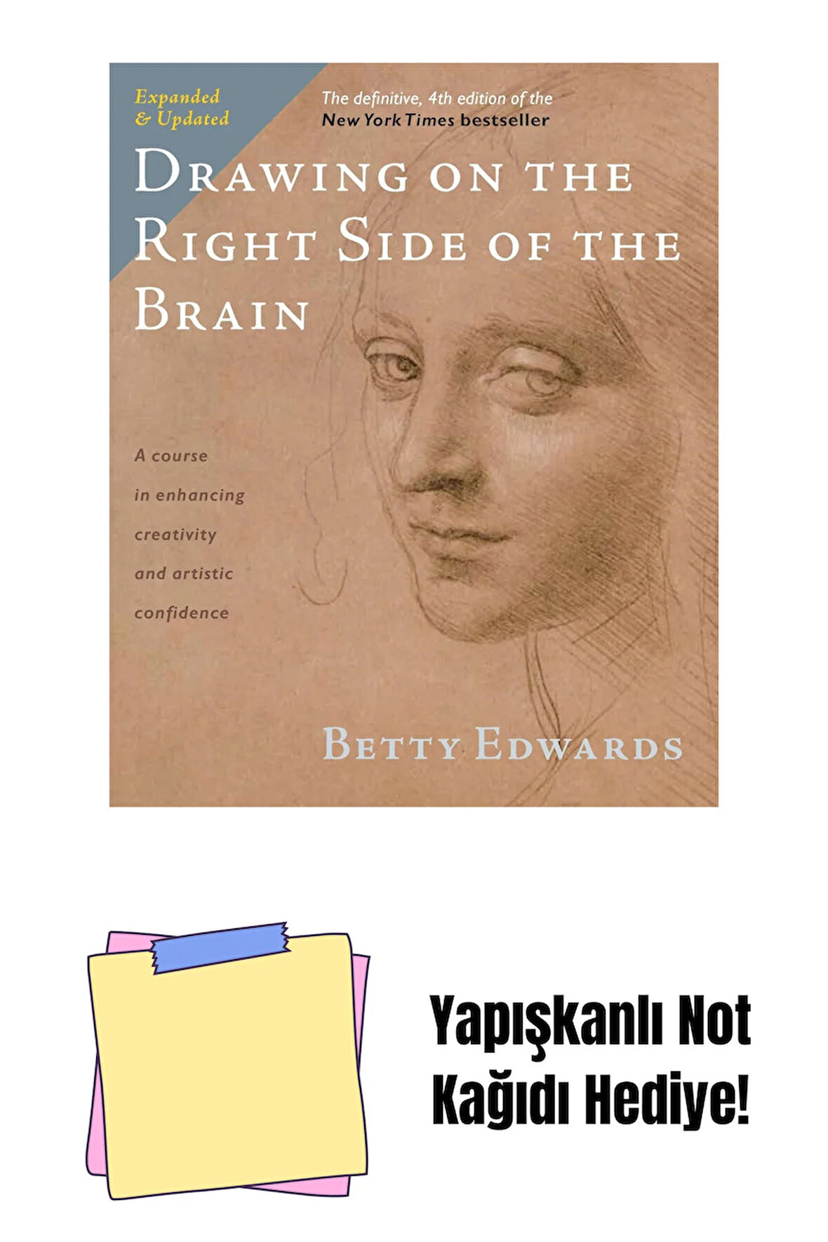 Drawing on the Right Side of the Brain: The Definitive, 4th Edition + Yapışkanlı Not Kağıdı