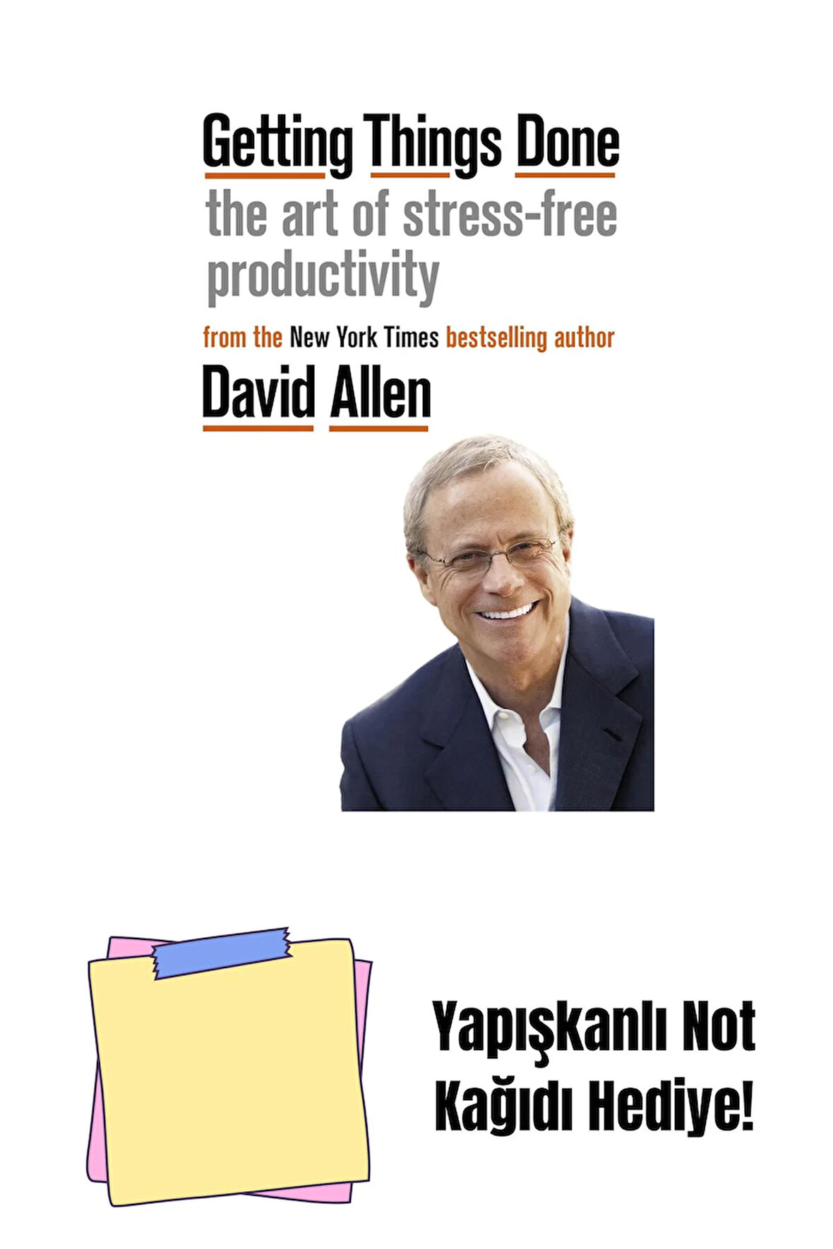 Getting Things Done: The Art of Stress-free Productivity + Yapışkanlı Not Kağıdı
