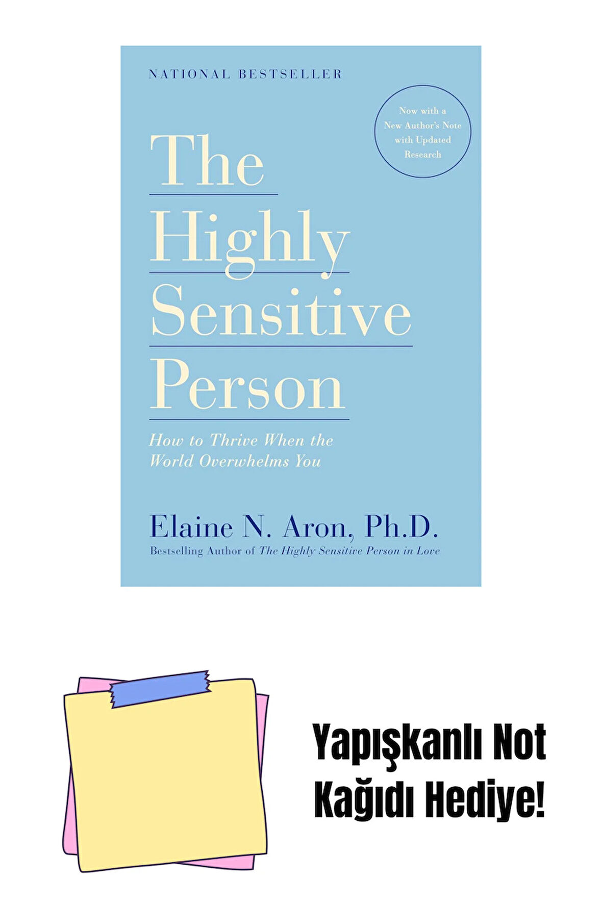 The Highly Sensitive Person: How to Thrive When the World Overwhelms You + Yapışkanlı Not Kağıdı