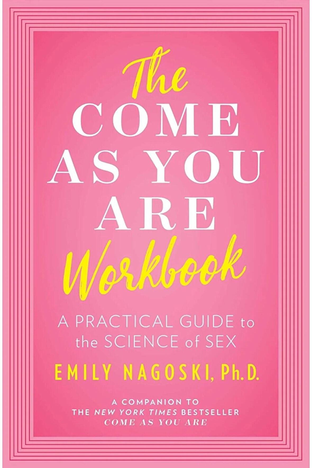 The Come as You Are Workbook: A Practical Guide to the Science of Sex + Yapışkanlı Not Kağıdı