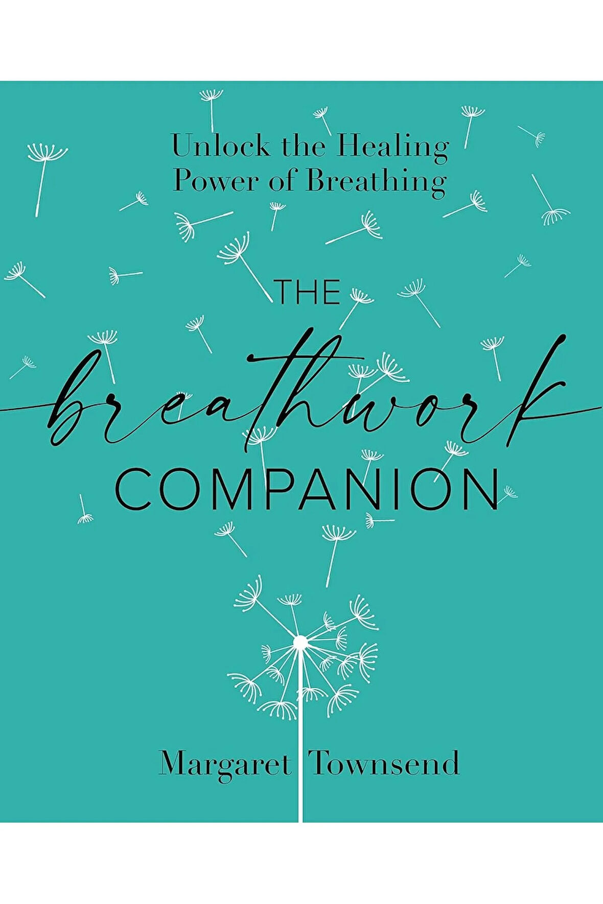 The Breathwork Companion: Unlock the Healing Power of Breathing + Yapışkanlı Not Kağıdı