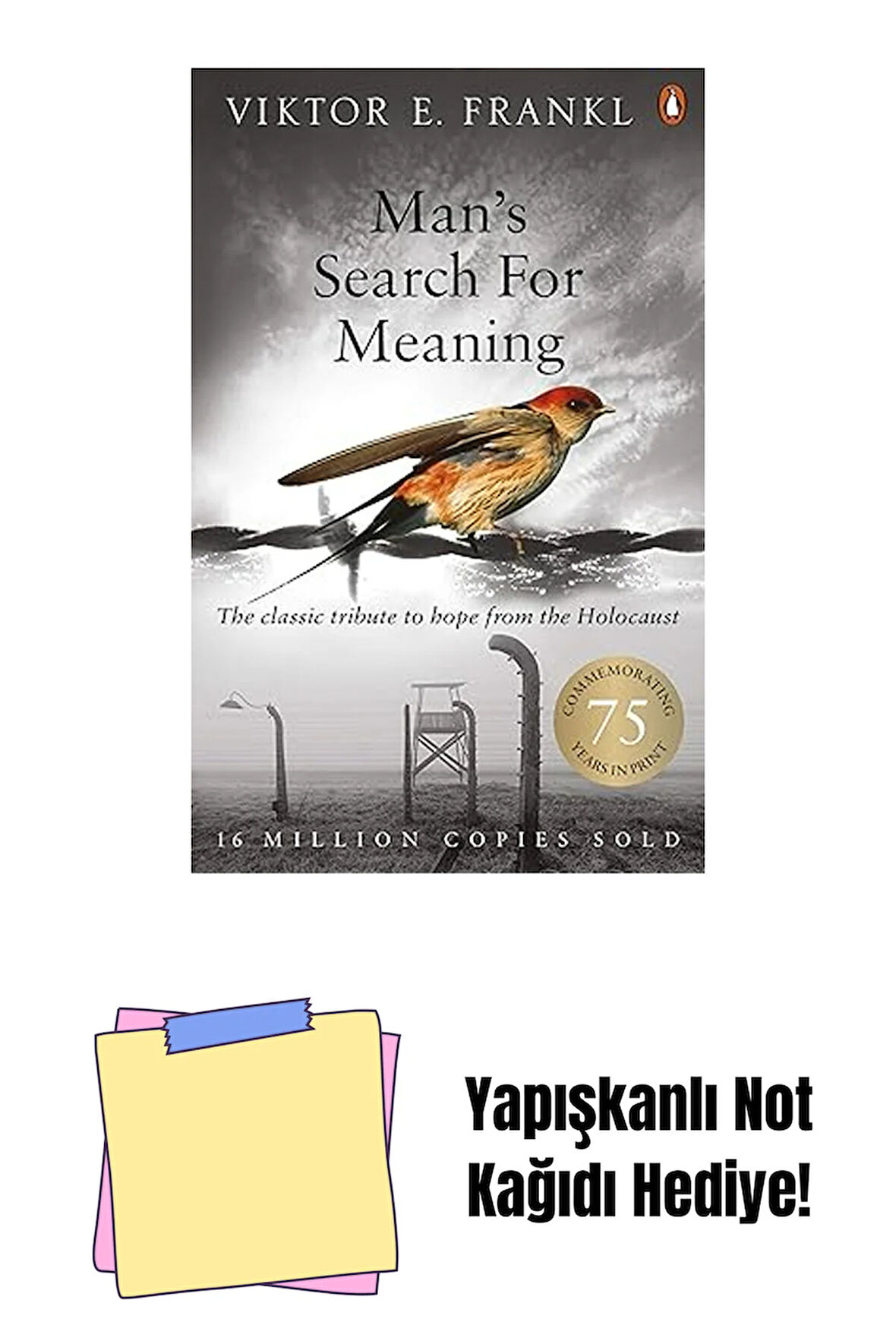 Man's Search For Meaning: The classic tribute to hope from the Holocaust + Yapışkanlı Not Kağıdı