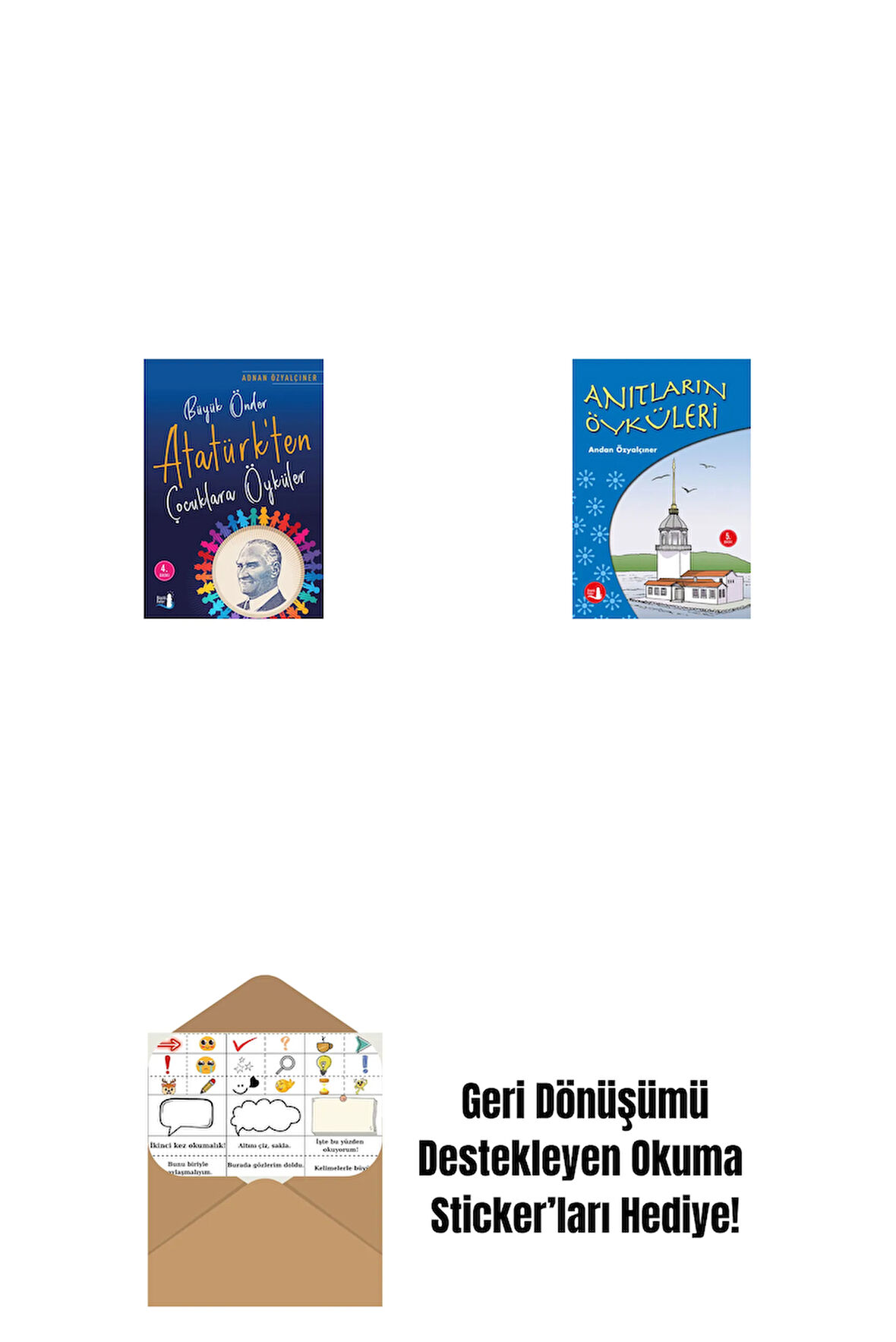 Büyük Önder Atatürk’ten Çocuklara Öyküler + Anıtların Öyküleri + Okuma Sticker'ları