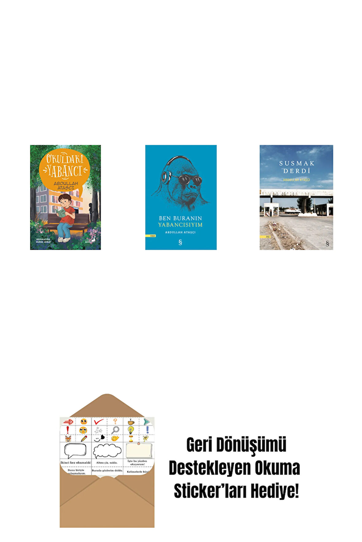 Okuldaki Yabancı + Ben Buranın Yabancısıyım + Susmak Derdi + Okuma Sticker'ları