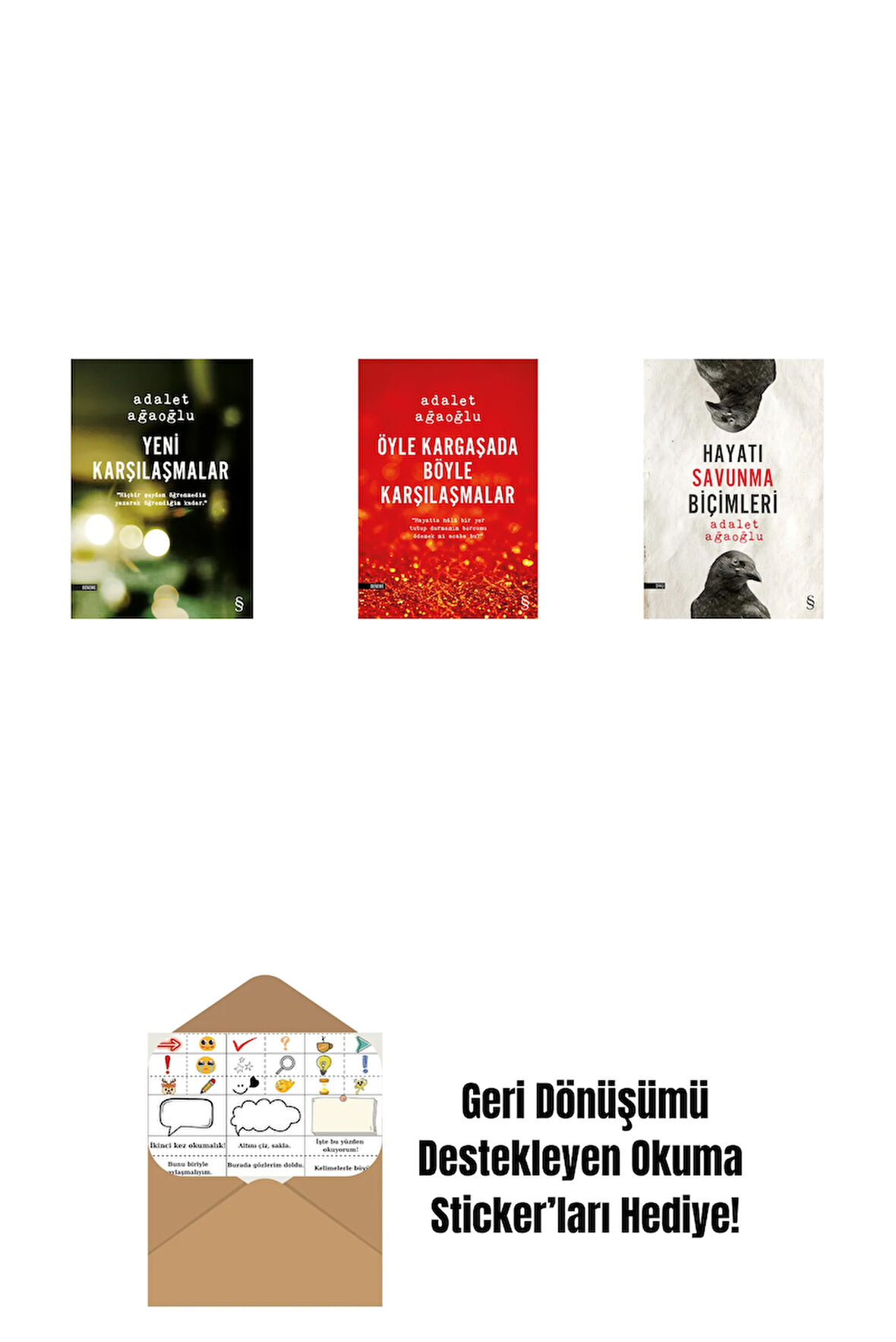 Yeni Karşılaşmalar + Öyle Kargaşada Böyle Karşılaşmalar + Hayatı Savunma Biçimleri + Okuma Sticker'ları