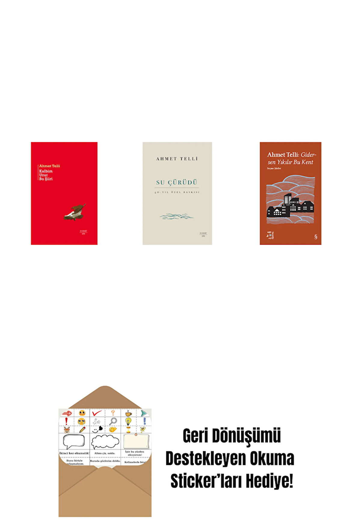 Kalbim Unut Bu Şiiri (Ciltli) + Su Çürüdü (Ciltli) + Everest Açıkhava 21 - Gidersen Yıkılır Bu Kent + Okuma Sticker'ları
