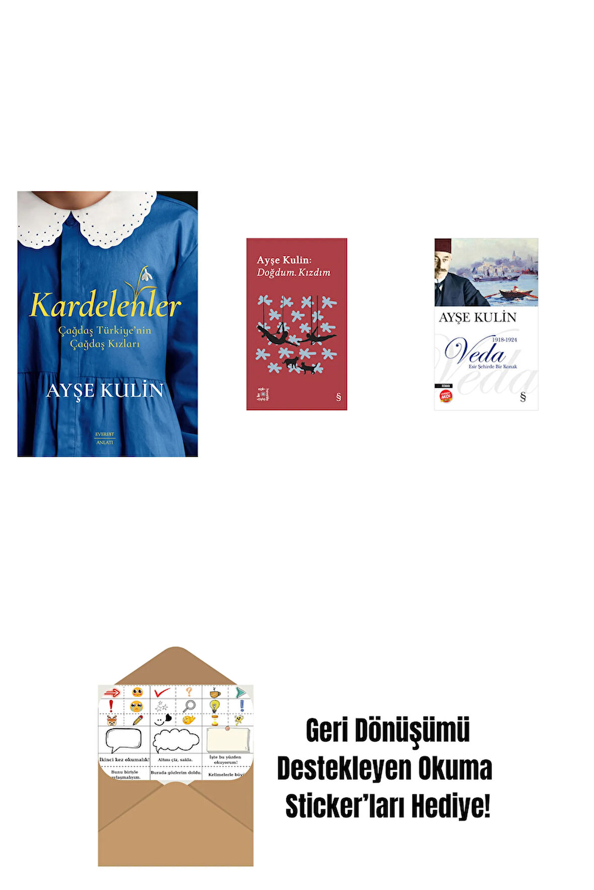 Kardelenler + Everest Açıkhava 19 - Doğdum. Kızdım + Veda (Midi Boy) + Okuma Sticker'ları