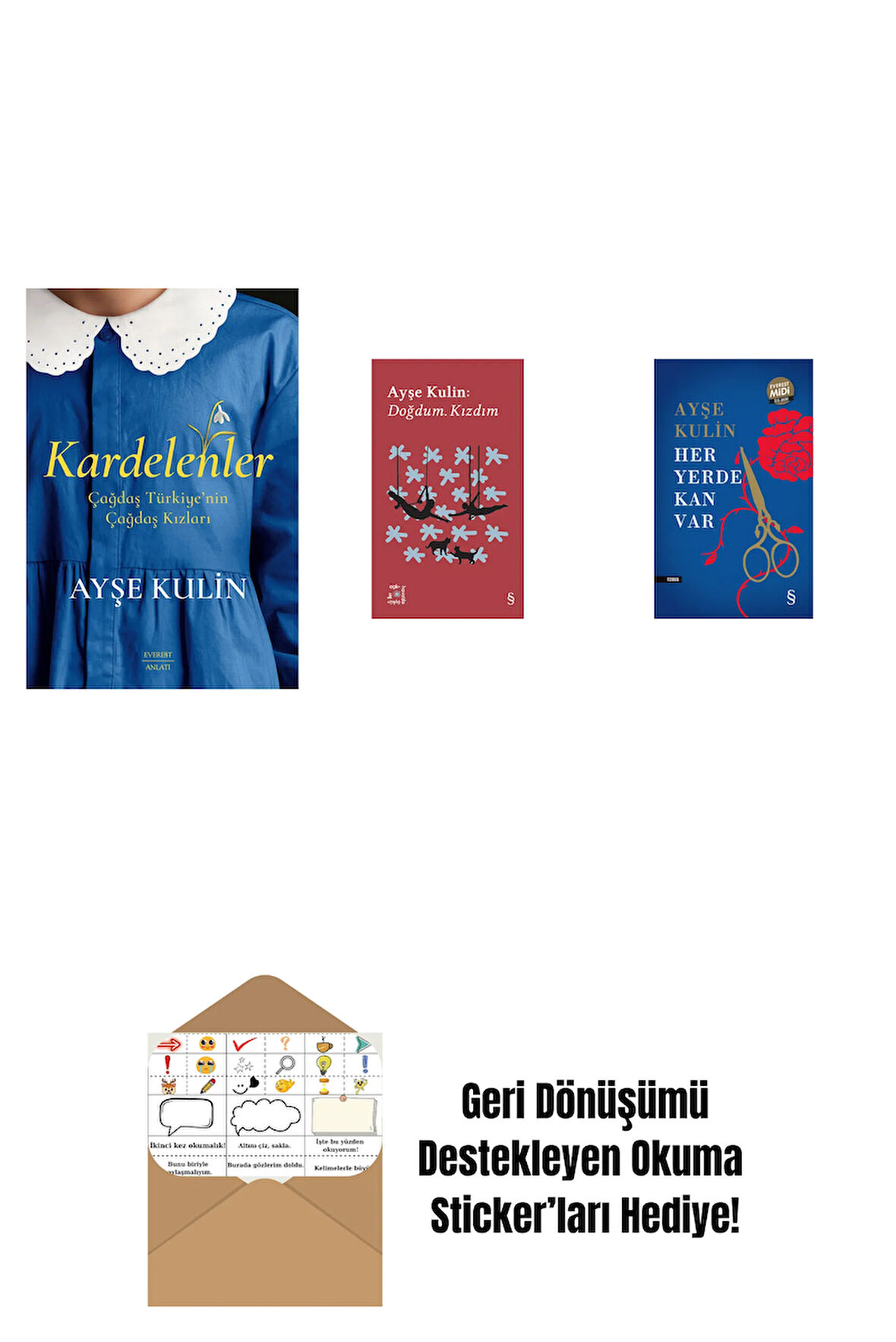 Kardelenler + Everest Açıkhava 19 - Doğdum. Kızdım + Her Yerde Kan Var (Midi Boy) + Okuma Sticker'ları