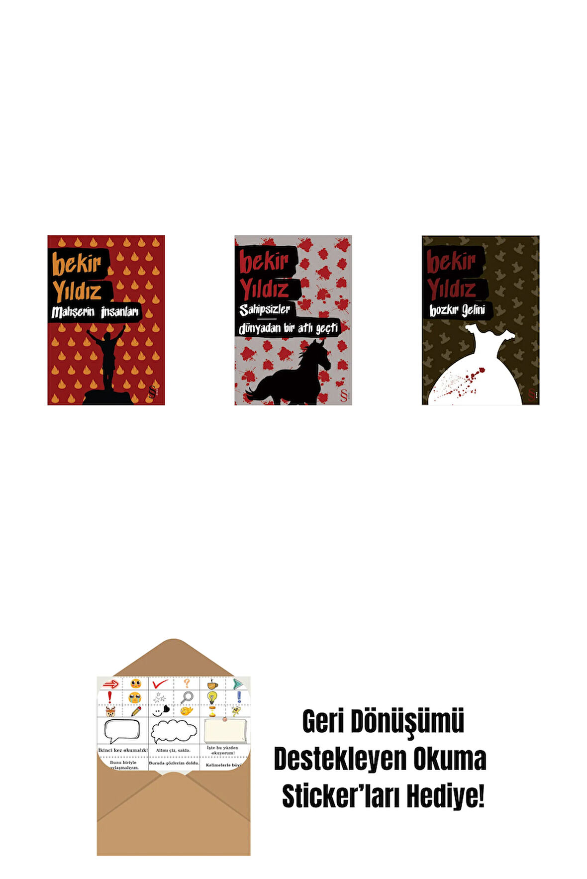 Mahşerin İnsanları + Sahipsizler - Dünyadan Bir Atlı Geçti + Bozkır Gelini + Okuma Sticker'ları