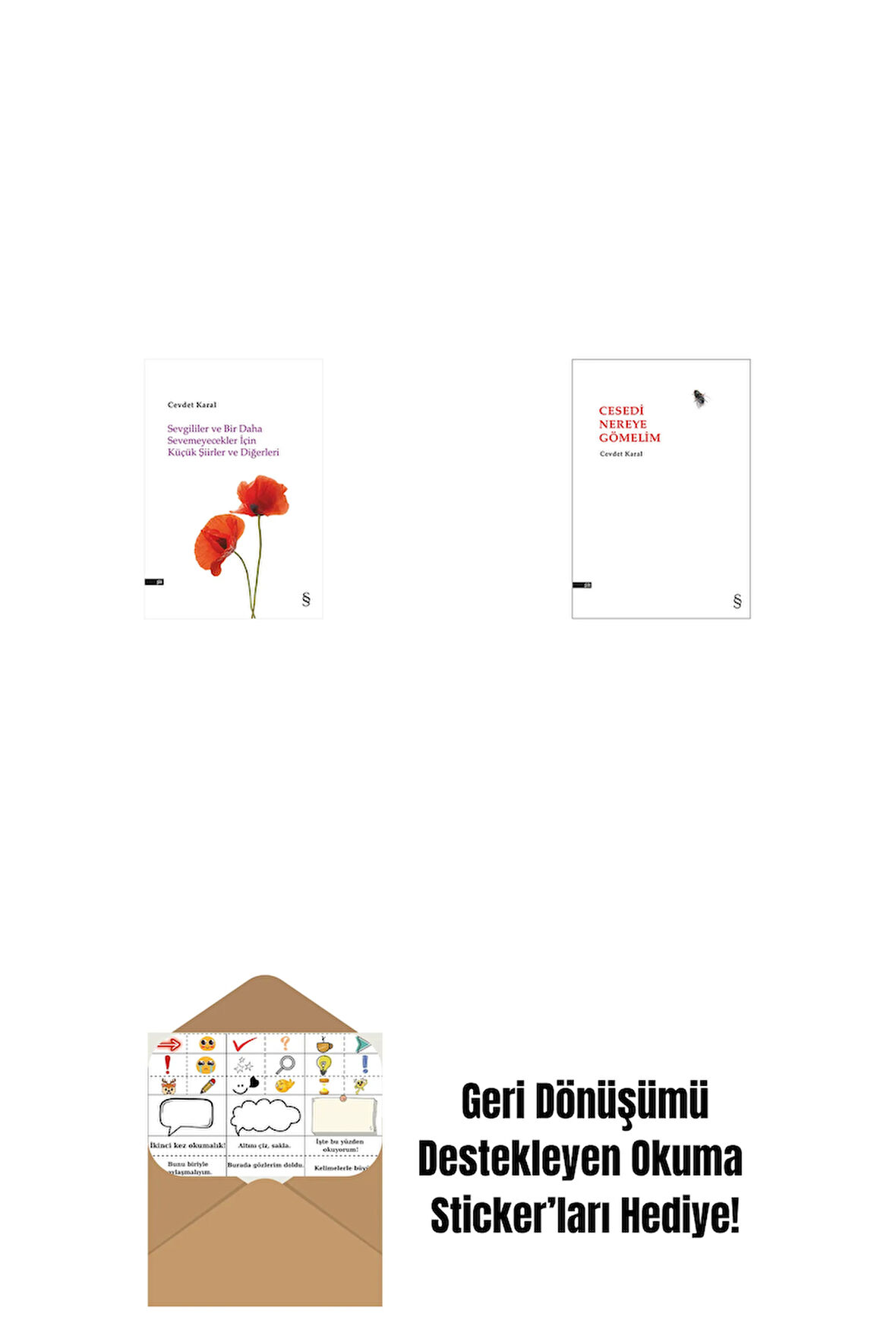 Sevgililer ve Bir Daha Sevemeyecekler İçin Küçük Şiirler ve Diğerleri + Cesedi Nereye Gömelim + Okuma Sticker'ları