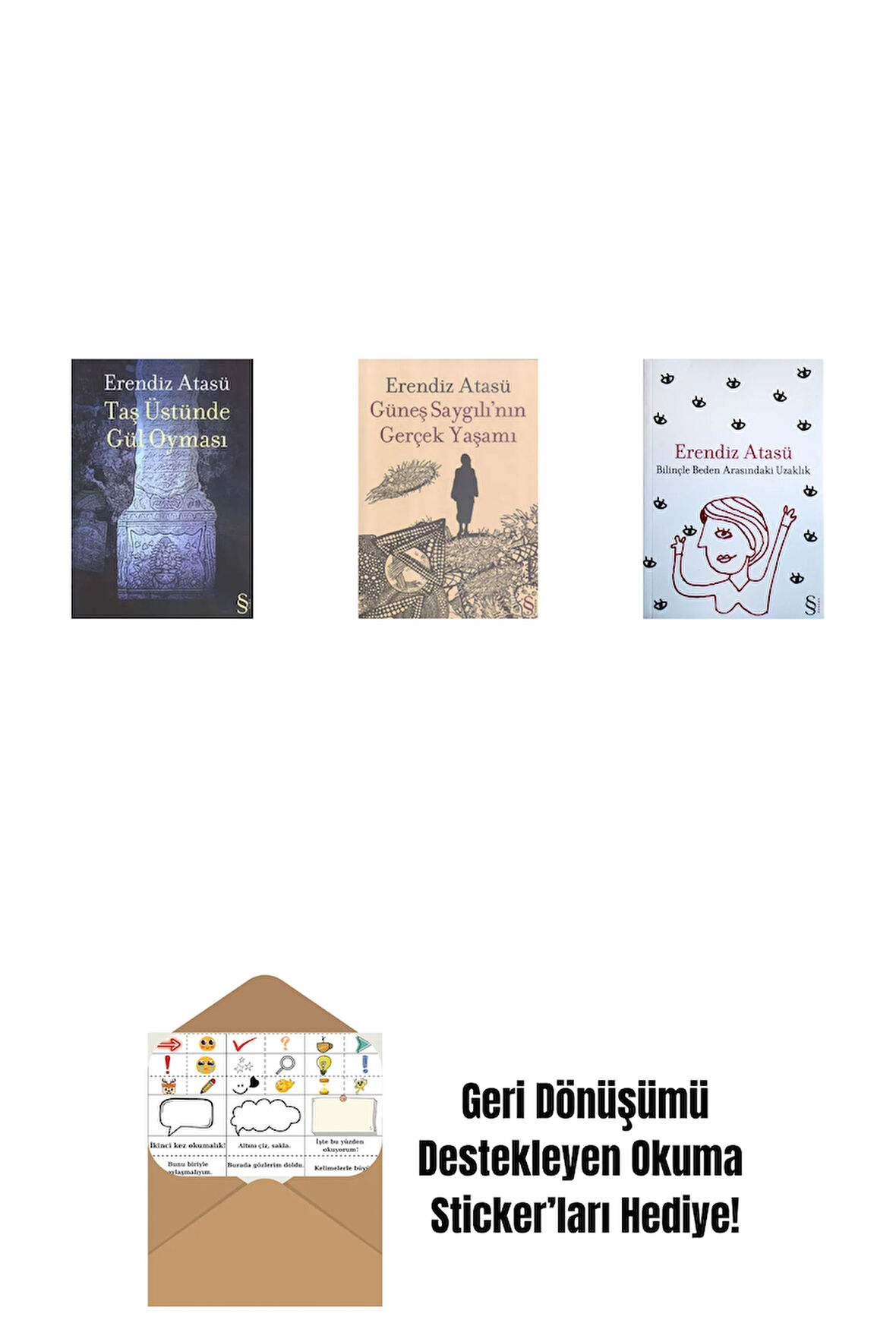 Taş Üstünde Gül Oyması + Güneş Saygılı'nın Gerçek Yaşamı + Bilinçle Beden Arasındaki Uzaklık + Okuma Sticker'ları