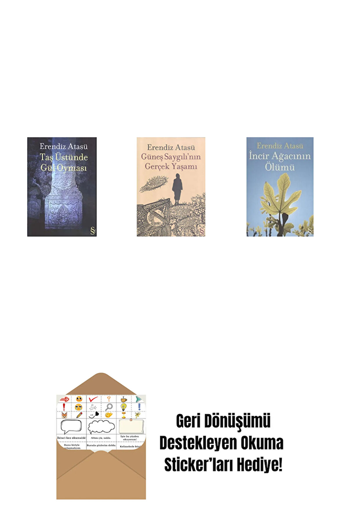 Taş Üstünde Gül Oyması + Güneş Saygılı'nın Gerçek Yaşamı + İncir Ağacının Ölümü + Okuma Sticker'ları