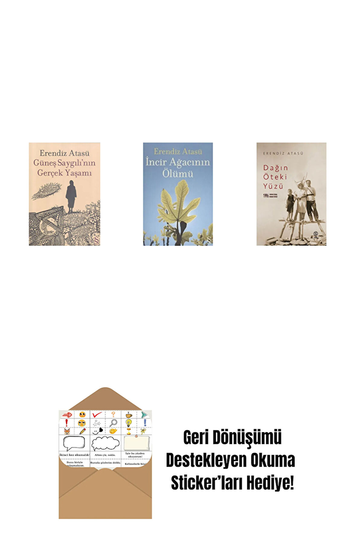 Güneş Saygılı'nın Gerçek Yaşamı + İncir Ağacının Ölümü + Dağın Öteki Yüzü + Okuma Sticker'ları