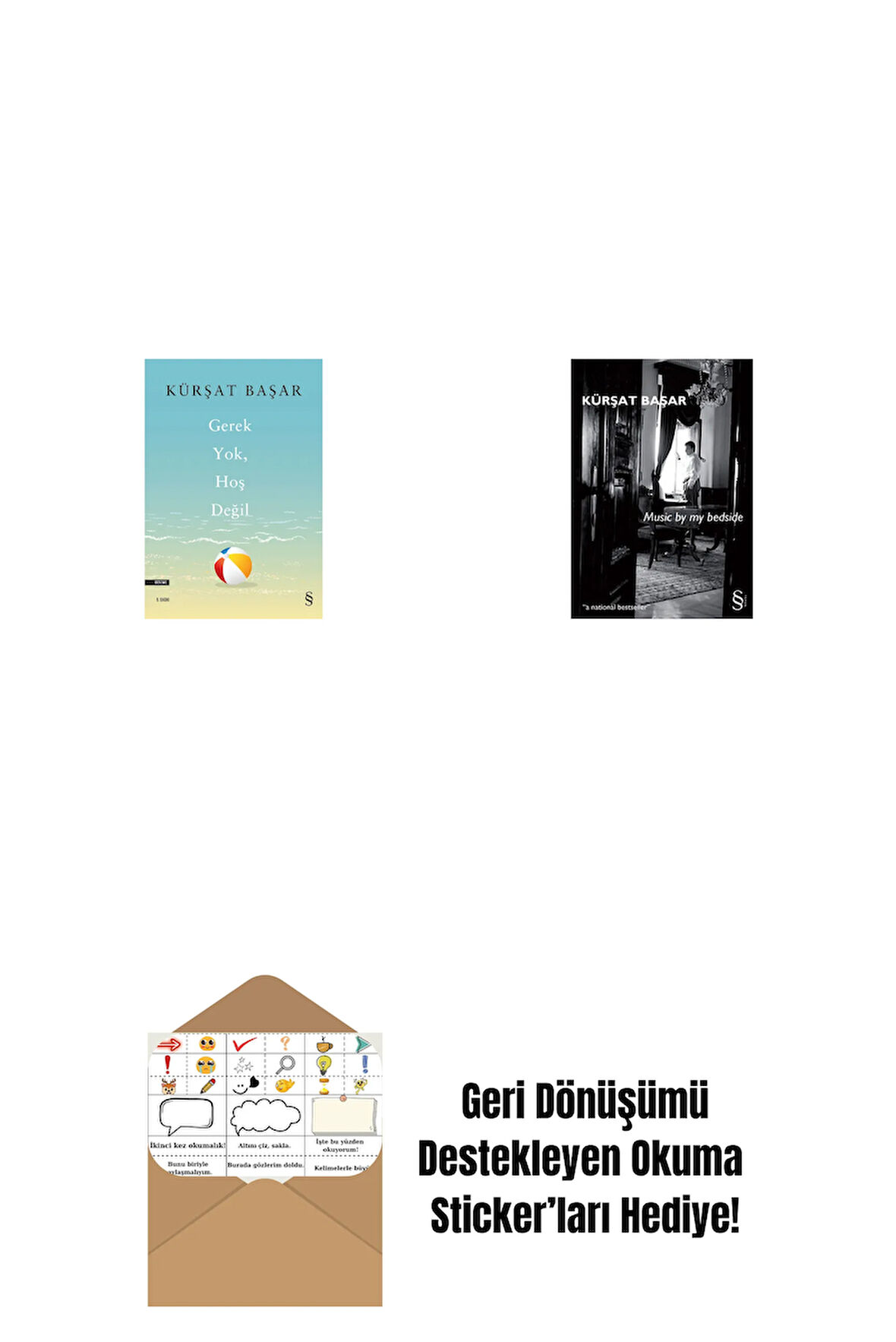 Gerek Yok, Hoş Değil + Music by My Bedside + Okuma Sticker'ları