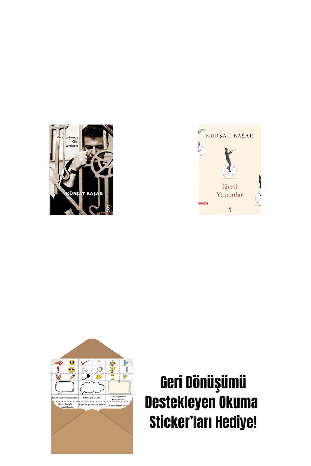 Konuştuğumuz Gibi Uzaklara + İğreti Yaşamlar + Okuma Sticker'ları