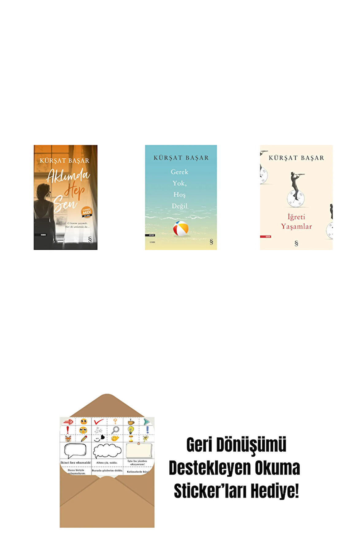 Aklımda Hep Sen (Midi Boy) + Gerek Yok, Hoş Değil + İğreti Yaşamlar + Okuma Sticker'ları