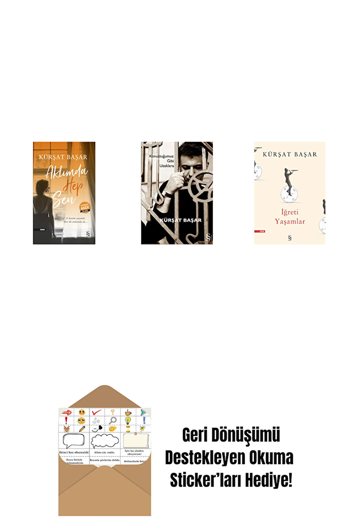 Aklımda Hep Sen (Midi Boy) + Konuştuğumuz Gibi Uzaklara + İğreti Yaşamlar + Okuma Sticker'ları