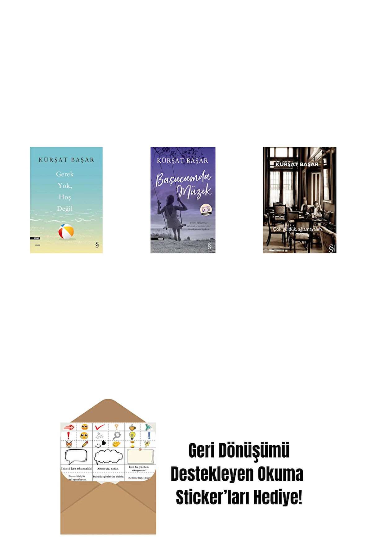 Gerek Yok, Hoş Değil + Başucumda Müzik (Midi Boy) + Çok Güldük, Ağlamayalım + Okuma Sticker'ları