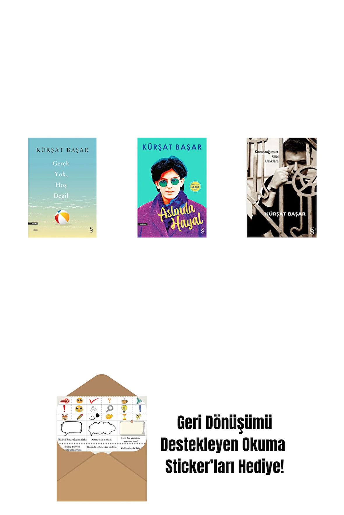 Gerek Yok, Hoş Değil + Aslında Hayal + Konuştuğumuz Gibi Uzaklara + Okuma Sticker'ları