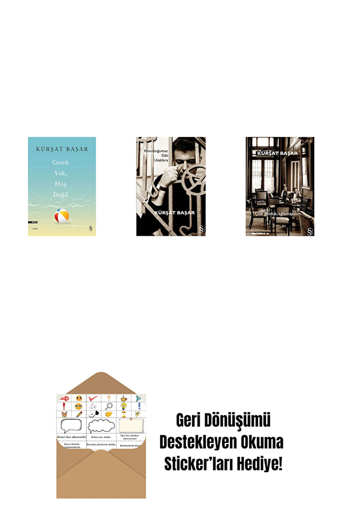 Gerek Yok, Hoş Değil + Konuştuğumuz Gibi Uzaklara + Çok Güldük, Ağlamayalım + Okuma Sticker'ları