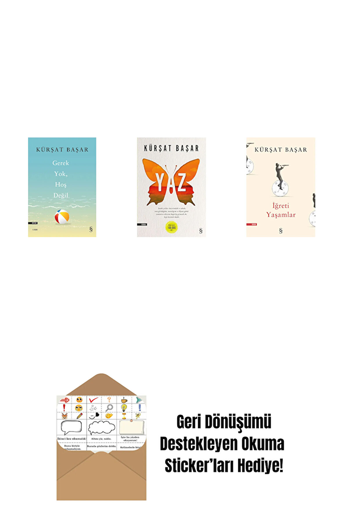 Gerek Yok, Hoş Değil + Yaz + İğreti Yaşamlar + Okuma Sticker'ları