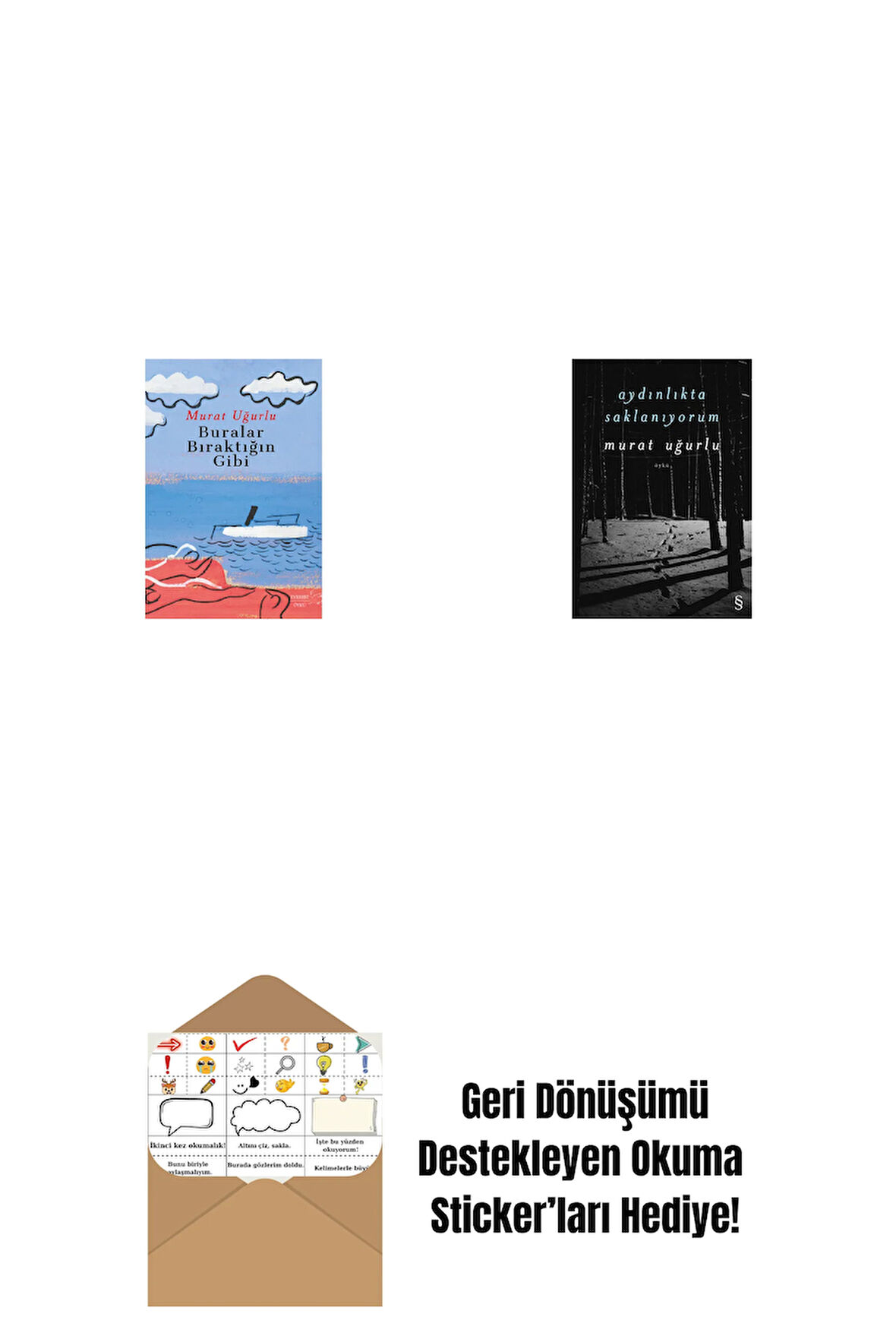 Buralar Bıraktığın Gibi + Aydınlıkta  Saklanıyorum + Okuma Sticker'ları