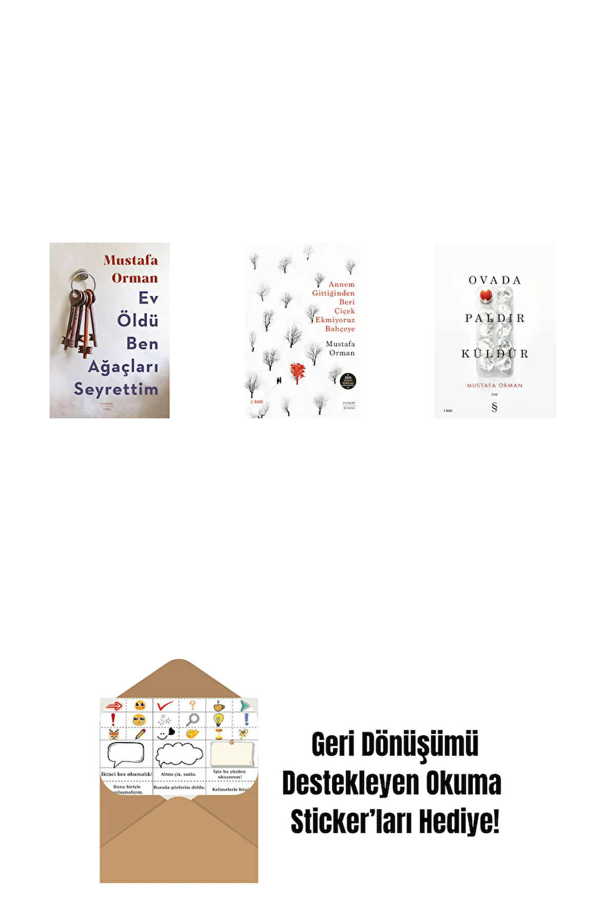 Ev Öldü Ben Ağaçları Seyrettim + Annem Gittiğinden Beri Çiçek Ekmiyoruz Bahçeye + Ovada Paldır Küldür + Okuma Sticker'ları