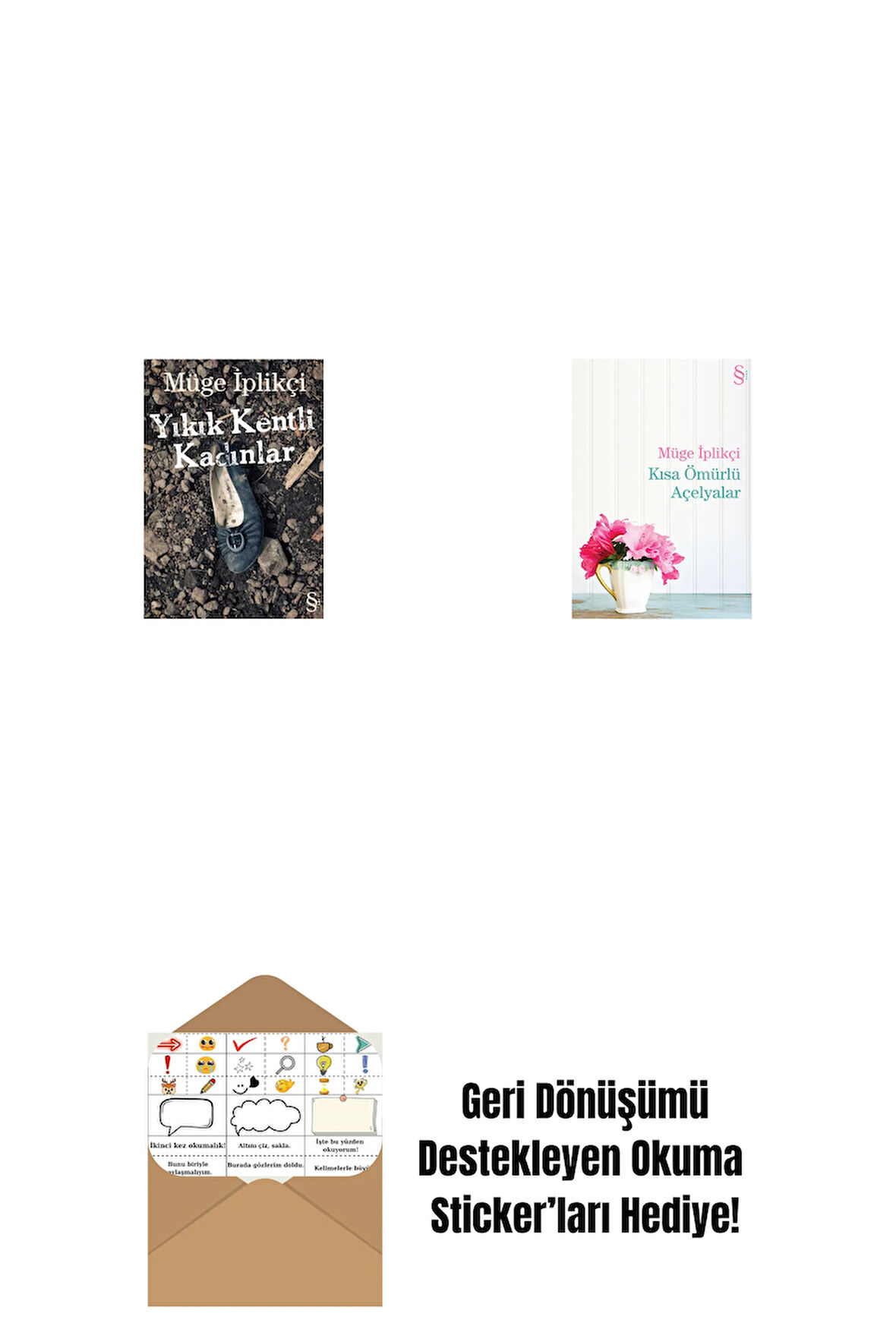 Yıkık Kentli Kadınlar + Kısa Ömürlü Açelyalar + Okuma Sticker'ları