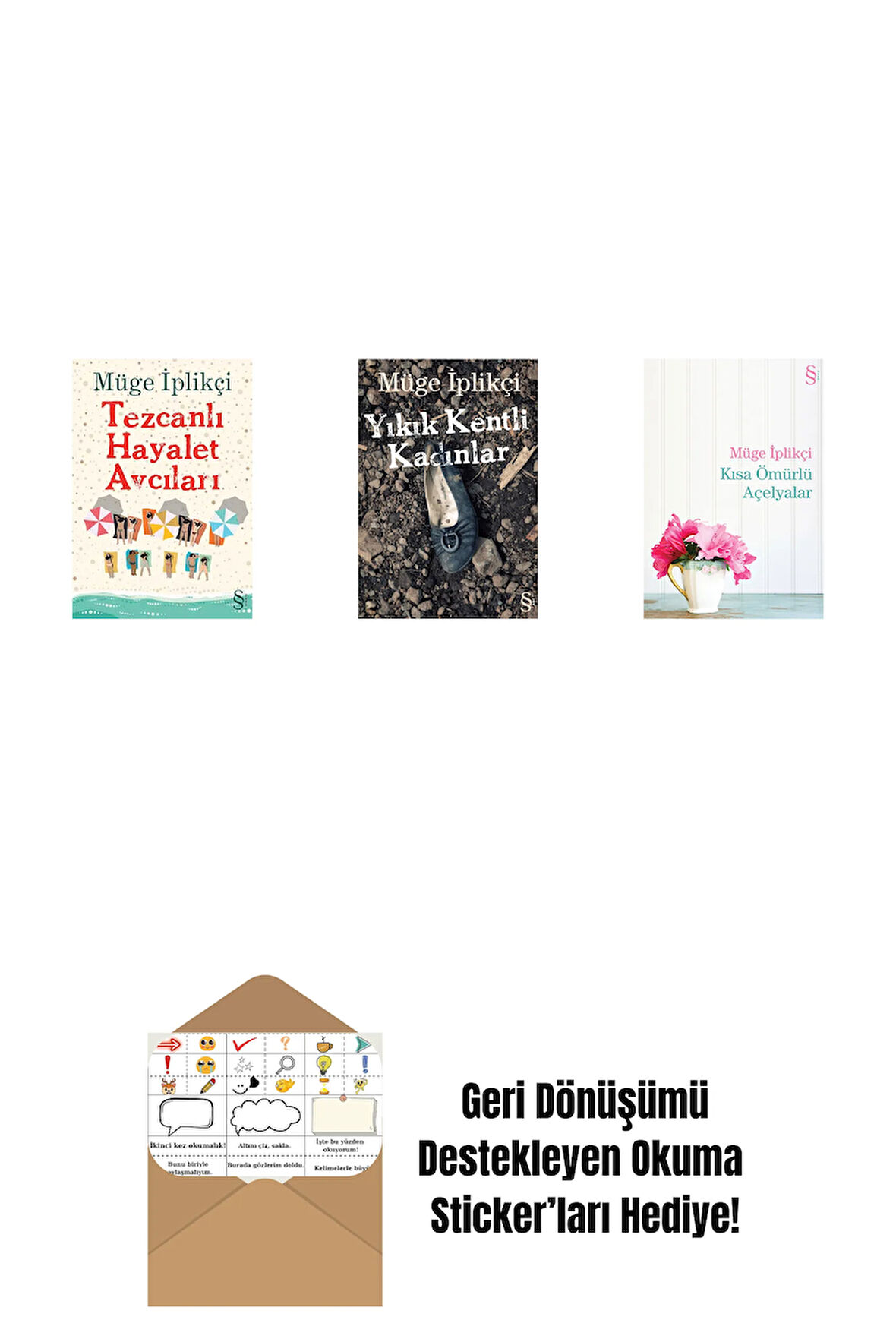 Tezcanlı Hayalet Avcıları + Yıkık Kentli Kadınlar + Kısa Ömürlü Açelyalar + Okuma Sticker'ları