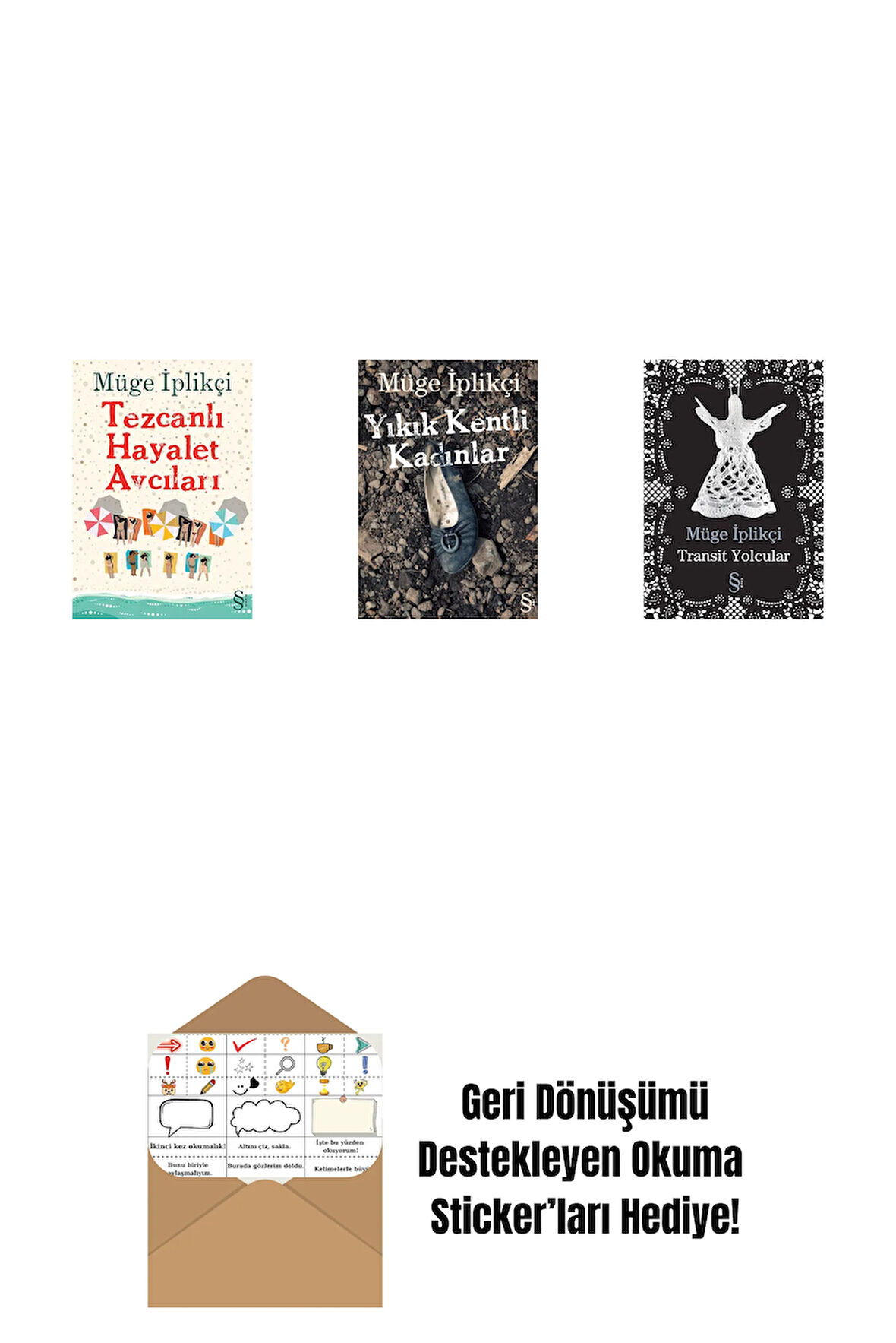 Tezcanlı Hayalet Avcıları + Yıkık Kentli Kadınlar + Transit Yolcular + Okuma Sticker'ları