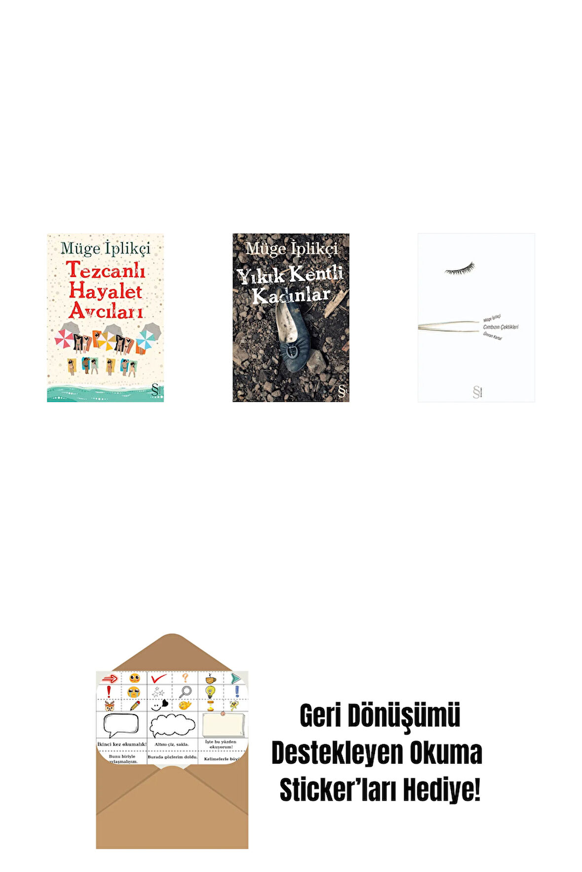 Tezcanlı Hayalet Avcıları + Yıkık Kentli Kadınlar + Cımbızın Çektikleri + Okuma Sticker'ları