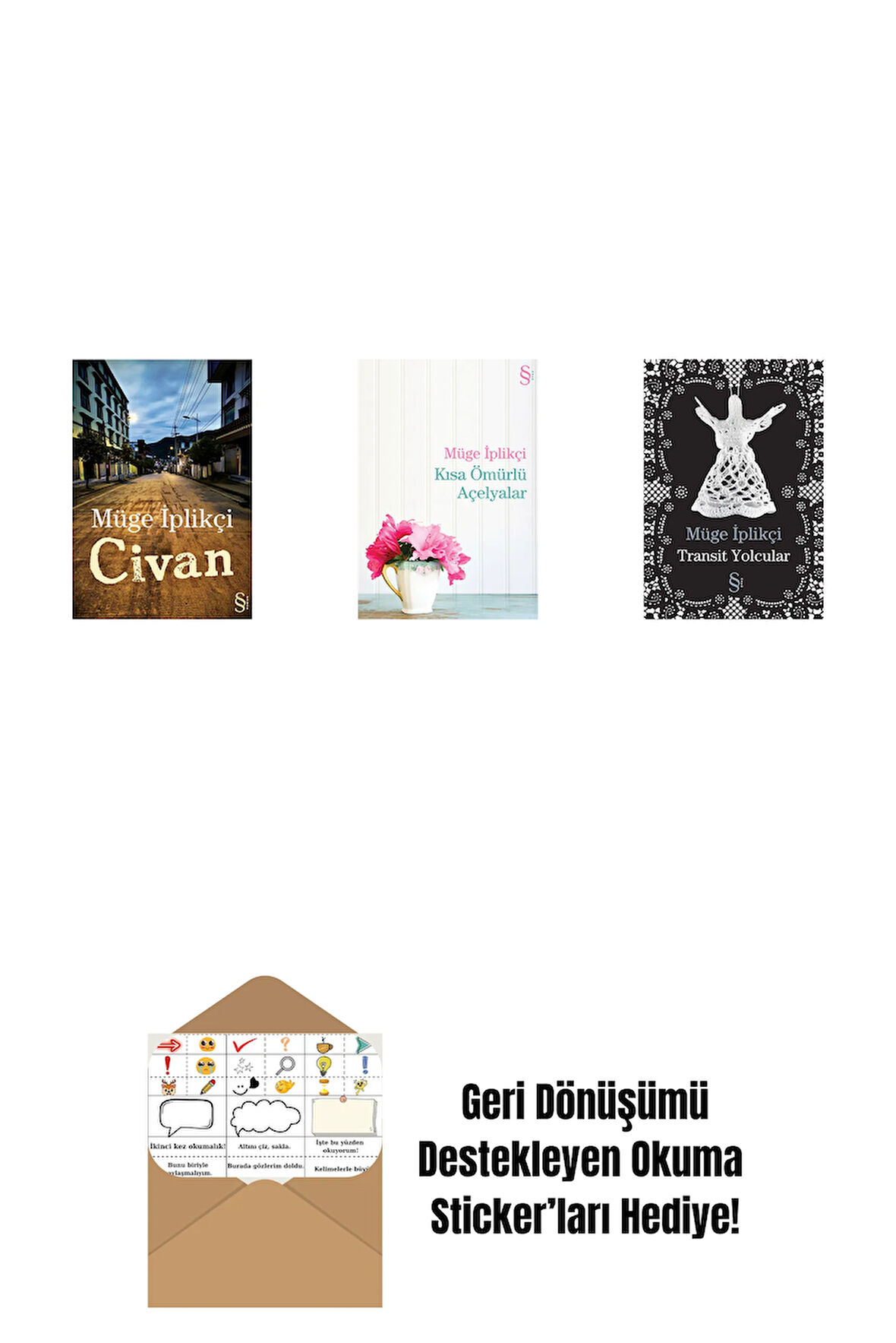 Civan + Kısa Ömürlü Açelyalar + Transit Yolcular + Okuma Sticker'ları