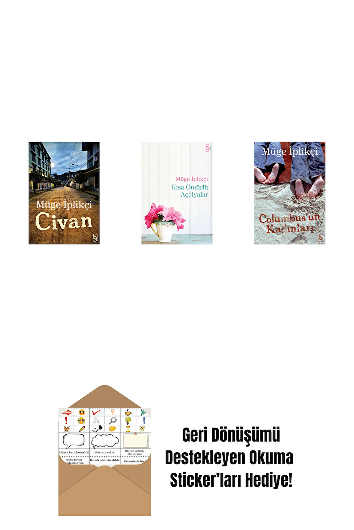 Civan + Kısa Ömürlü Açelyalar + Columbus'un Kadınları + Okuma Sticker'ları