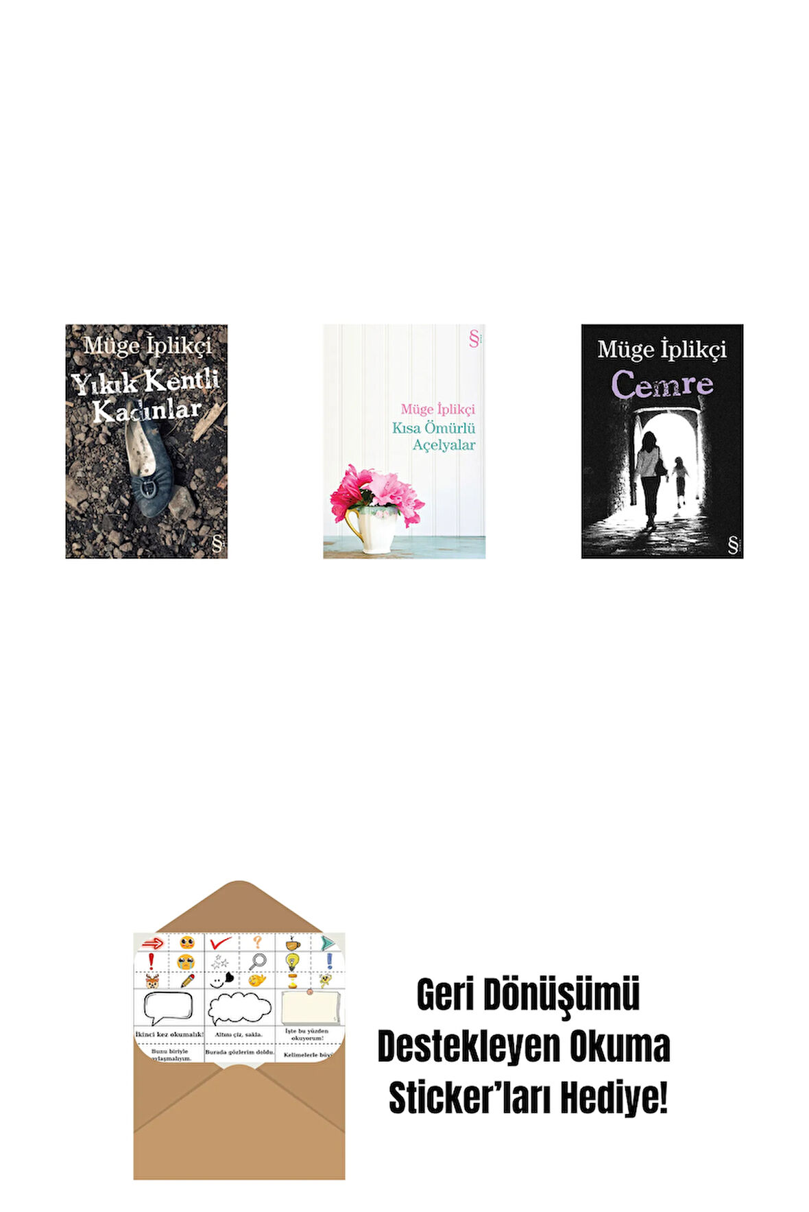 Yıkık Kentli Kadınlar + Kısa Ömürlü Açelyalar + Cemre + Okuma Sticker'ları